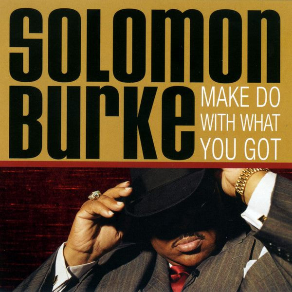 Solomon Burke : Make Do With What You Got (CD, Album, RM)