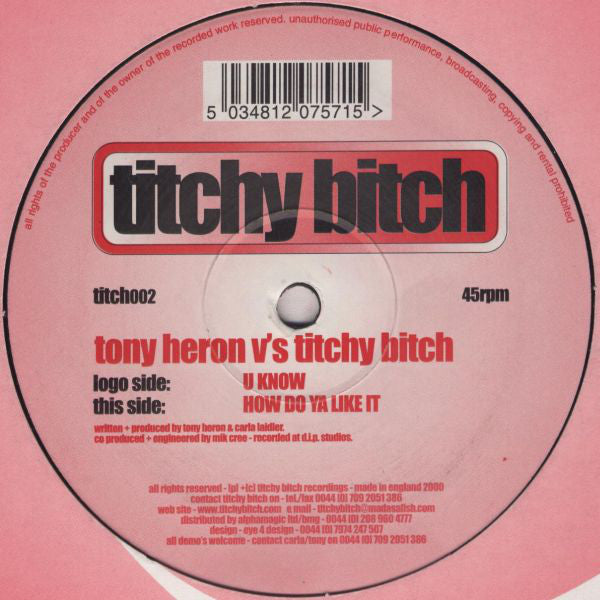 Tony Heron v's Titchy Bitch : U Know / How Do Ya Like It (12")