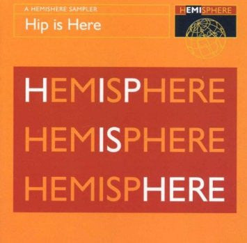Various : Hip Is Here: A Hemisphere Sampler (CD, Smplr)