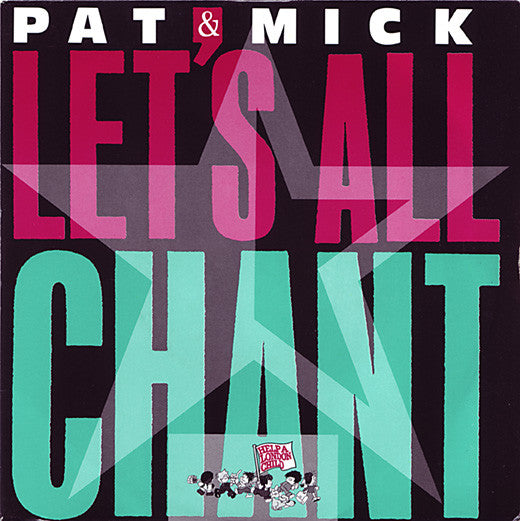 Pat & Mick : Let's All Chant (7", Single)