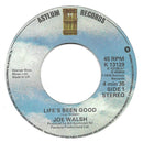 Joe Walsh : Life's Been Good (7", Single, Lar)