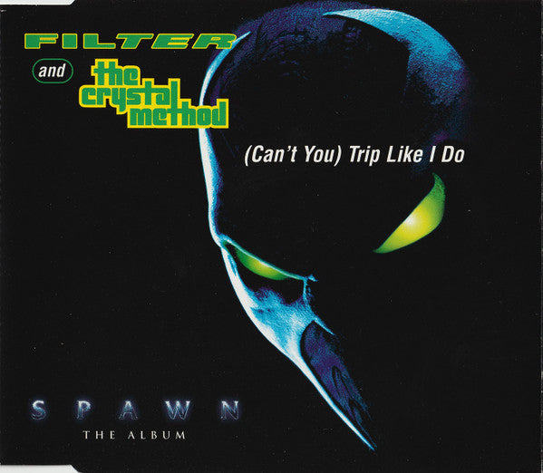 Filter (2) And The Crystal Method : (Can't You) Trip Like I Do (CD, Single)