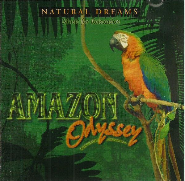 Unknown Artist : Natural Dreams - Music For Relaxation: Amazon Odyssey (CD, Album)