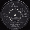 The Dave Clark Five : No One Can Break A Heart Like You (7", Single, Kno)