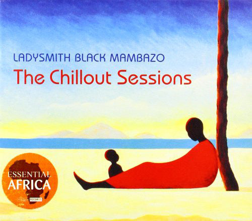 Ladysmith Black Mambazo : The Chillout Sessions (CD, Comp)