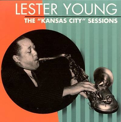 Lester Young : The "Kansas City" Sessions (CD, Comp)