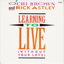 O'Chi Brown & Rick Astley : Learning To Live (Without Your Love) (7", Single)