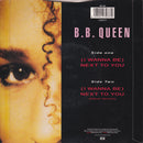 B.B. Queen : (I Wanna Be) Next To You (7", Single)