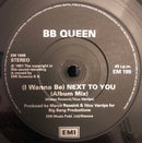 B.B. Queen : (I Wanna Be) Next To You (7", Single)