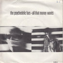 The Psychedelic Furs : All That Money Wants (7", Single)