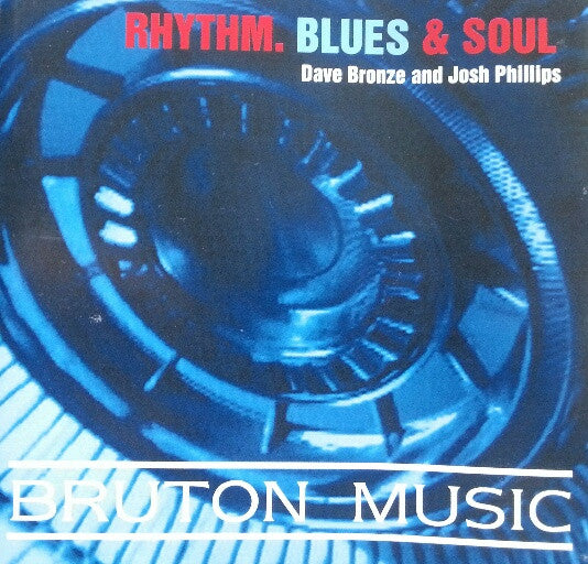 Dave Bronze, Josh Phillips : Rhythm, Blues & Soul (CD, Album)