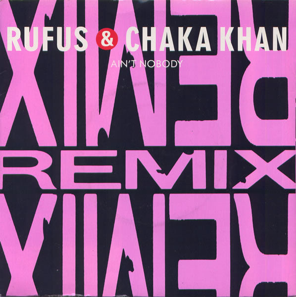 Rufus & Chaka Khan : Ain't Nobody (Remix) (7", Single)