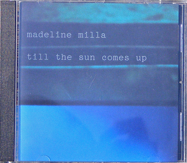 Madeline Milla : Till The Sun Comes Up (CD, Album, Ltd)