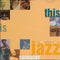 Various : This Is Jazz | 21 Sampler (The Ultimate Introduction To The World Of Jazz) (CD, Comp, Smplr)