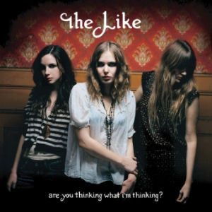 The Like : Are You Thinking What I'm Thinking? (CD, Album, S/Edition, Jew)