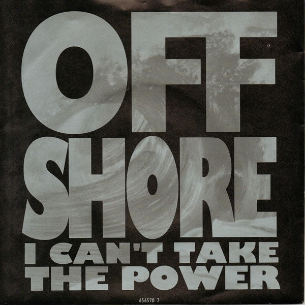 Off-Shore : I Can't Take The Power (7", Single)