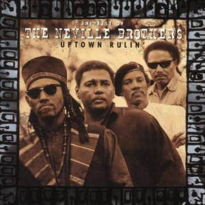 The Neville Brothers : Uptown Rulin' (The Best Of The Neville Brothers) (CD, Comp)