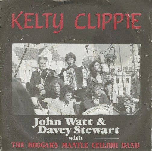 John Watt & Davey Stewart (2) With The Beggars Mantle Ceilidh Band : Kelty Clippie (7", Single)