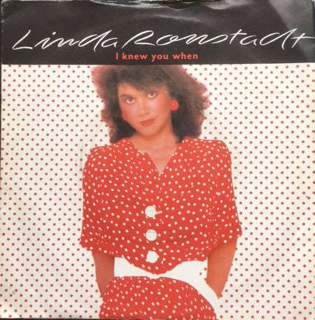 Linda Ronstadt : I Knew You When (7", Single)