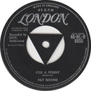 Pat Boone : For A Penny (7", Single, Tri)