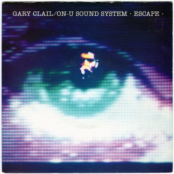 Gary Clail & On-U Sound System : Escape (7", Single, Pap)