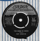 Roy Orbison : Too Soon To Know (7", Single)