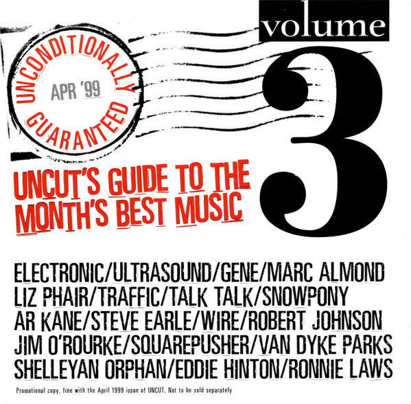 Various : Unconditionally Guaranteed Volume 3 Apr '99 (Uncut's Guide To The Month's Best Music) (CD, Comp, Promo)