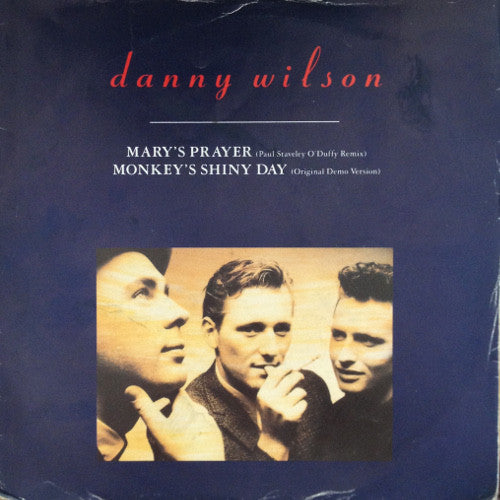 Danny Wilson (2) : Mary's Prayer (Paul Staveley O'Duffy Remix) / Monkey's Shiny Day (Original Demo Version) (7", Single, Bla)