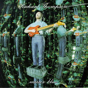 Richard Thompson : Mirror Blue (CD, Album)