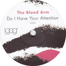 The Blood Arm : Do I Have Your Attention? (7", Single)