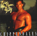 Chippendales : Give Me Your Body (7", Glo)