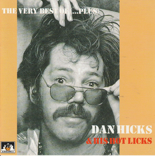 Dan Hicks And His Hot Licks : The Very Best Of (Plus) (CD, Album, Comp)