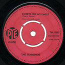 The Searchers : Sweets For My Sweet (7", Single, Pus)