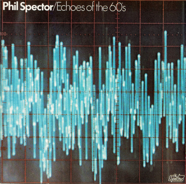 Phil Spector : Echoes Of The 60's (LP, Album, Comp, Mono)