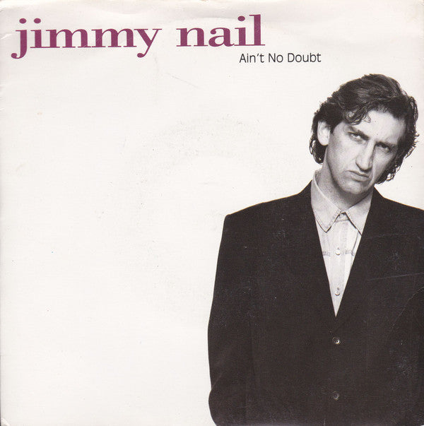 Jimmy Nail : Ain't No Doubt (7", Single, Pap)