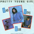 Bad Boys Blue : Pretty Young Girl (7", Single)