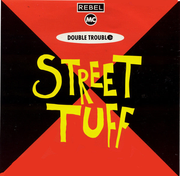 Rebel MC / Double Trouble : Street Tuff (7", Single)