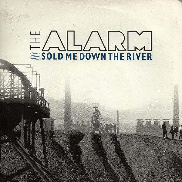 The Alarm : Sold Me Down The River (7", Single)