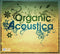 Olivier Foubert : Organic Acoustica  (CD, Album, Lib)