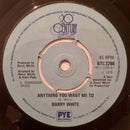 Barry White : For You I'll Do Anything You Want Me To (7", Single)