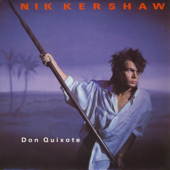 Nik Kershaw : Don Quixote (7", Single)