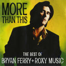 Bryan Ferry + Roxy Music : More Than This (The Best Of Bryan Ferry + Roxy Music) (CD, Comp, RM)