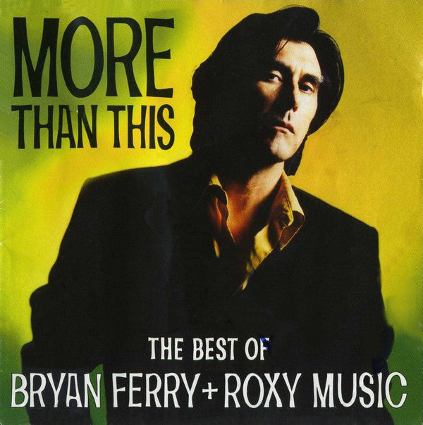 Bryan Ferry + Roxy Music : More Than This (The Best Of Bryan Ferry + Roxy Music) (CD, Comp, RM)