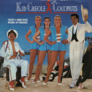 Kid Creole And The Coconuts : There's Something Wrong In Paradise (7")