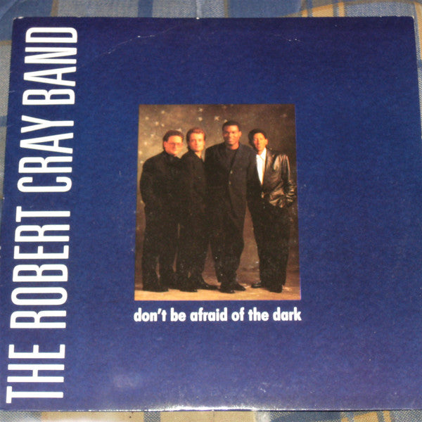 The Robert Cray Band : Don't Be Afraid Of The Dark (7", Single)