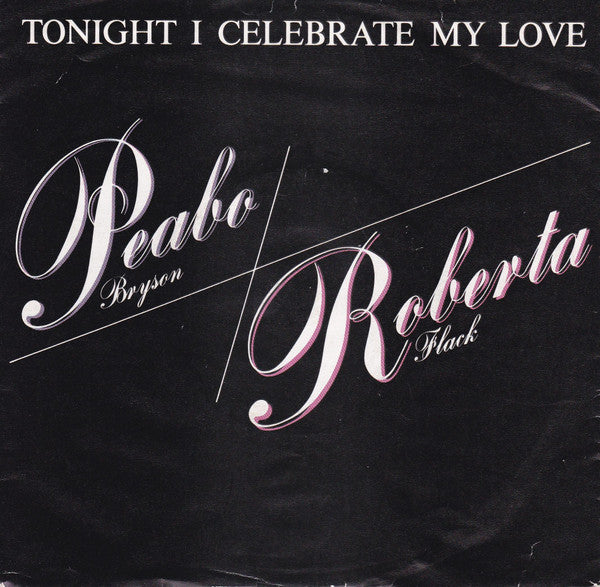 Peabo Bryson / Roberta Flack : Tonight I Celebrate My Love (7", Single)