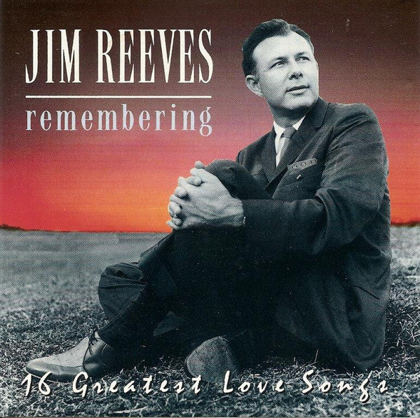 Jim Reeves : Remembering (16 Greatest Lovesongs) (CD, Comp)