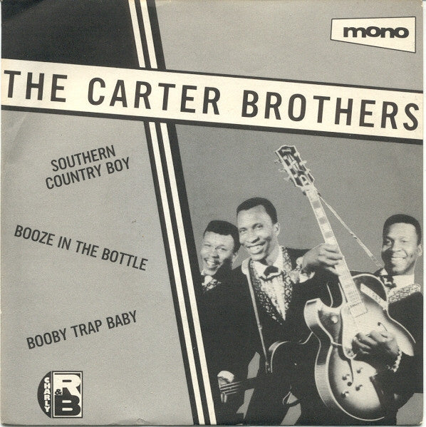 The Carter Brothers : Southern Country Boy / Booze In The Bottle / Booby Trap Baby (7", Comp, Mono)