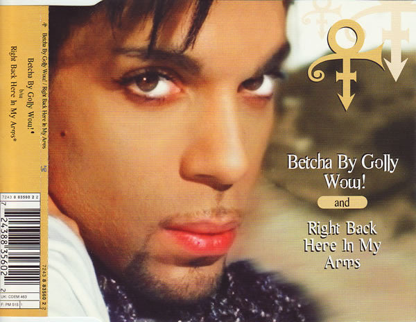 The Artist (Formerly Known As Prince) : Betcha By Golly Wow! / Right Back Here In My Arms (CD, Single)