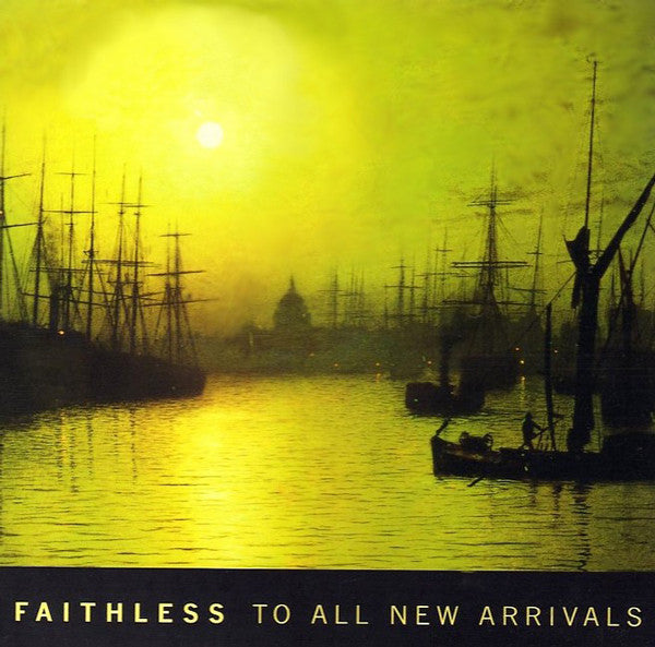 Faithless : To All New Arrivals (CD, Album)